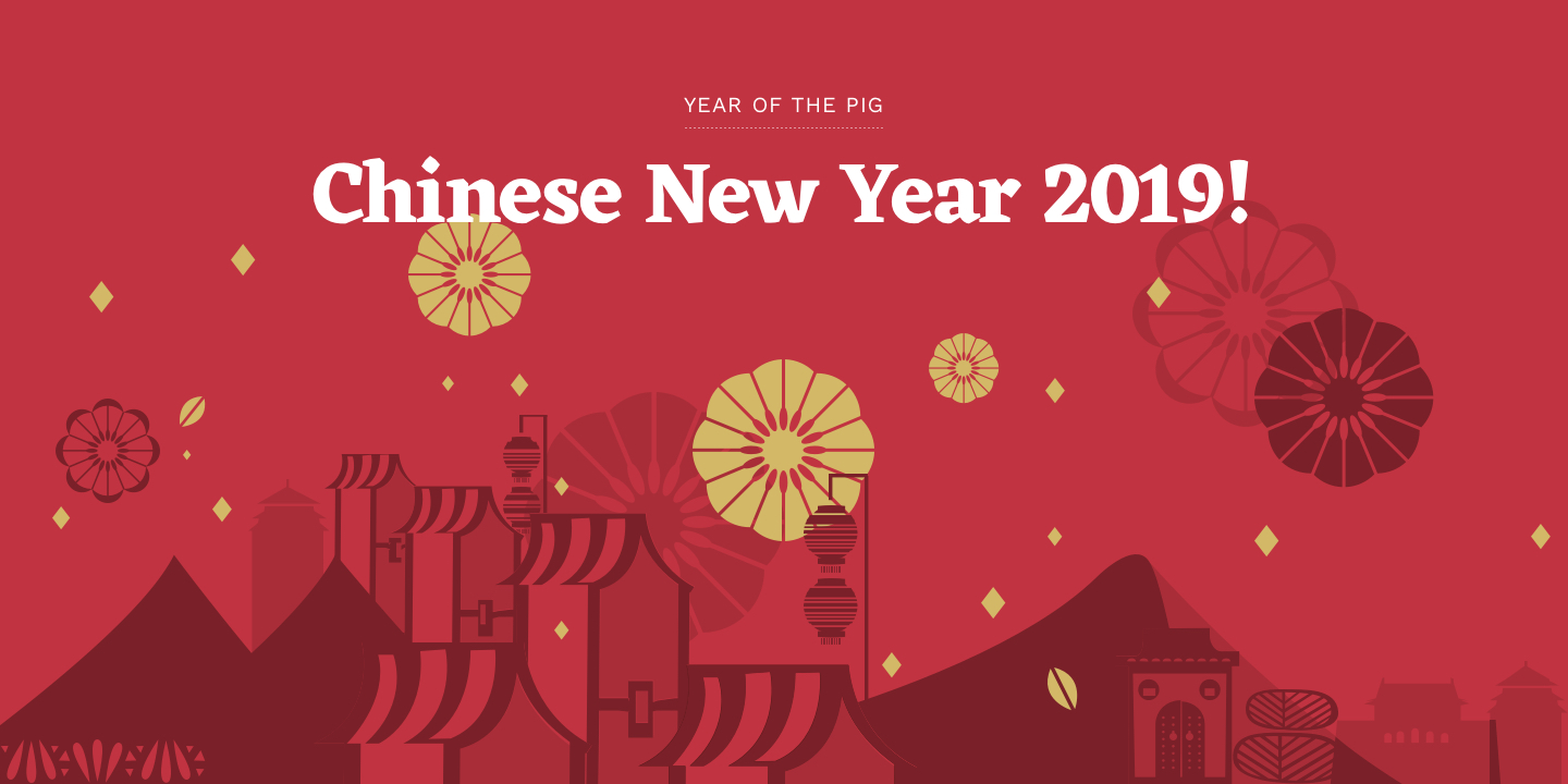 CHINESE NEW YEAR HOLIDAY 2019